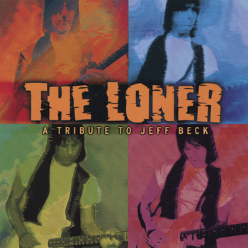 Various Artists - The Loner - A tribute To Jeff Beck