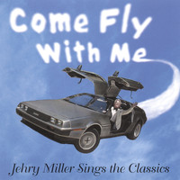 Jehry Miller - Come Fly With Me