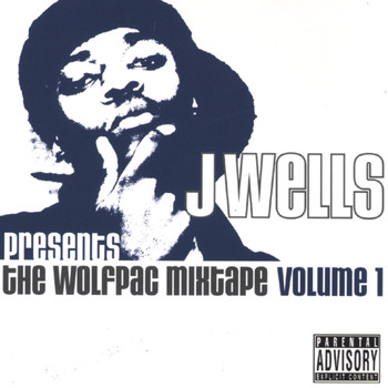 J Wells - Presents Tha Wolfpac Mixtape Vol. 1 ft Kurupt, Tha Liks, Roscoe, Prodigal Sunn and many more
