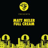 Matt Meler - Full Cream