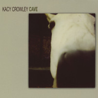 Kacy Crowley - Cave