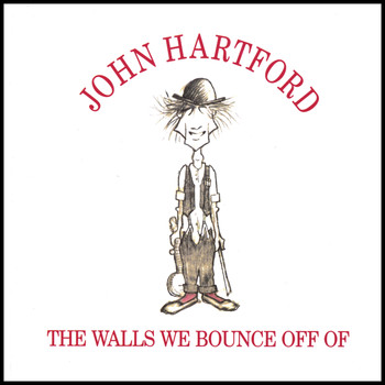 John Hartford - Walls We Bounce Off Of