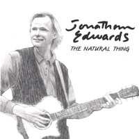 Jonathan Edwards - The Natural Thing