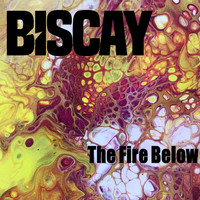 Biscay - The Fire Below