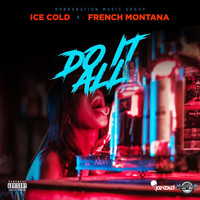 Ice Cold (feat. French Montana) - Do It All (Explicit)
