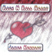 James Kennedy - Rock N Roll Heart
