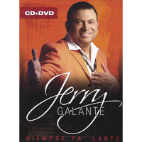 Jerry Galante - Jerry Galante "siempre Pa'lante"