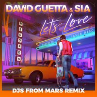 David Guetta - Let's Love (feat. Sia) (Djs From Mars Remix)