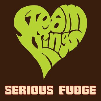 The Steamkings - Serious Fudge