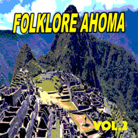 Folklor Ahoma - Folklore Ahoma, Vol. 2