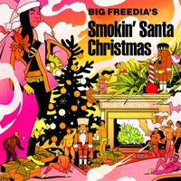 Big Freedia - Big Freedia's Smokin Santa Christmas (Explicit)