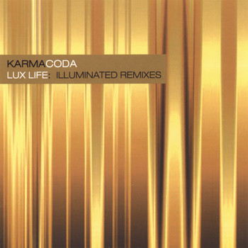 Karmacoda - Lux Life: Illuminated Remixes