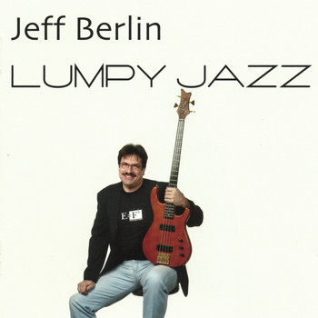 Jeff Berlin - Lumpy Jazz