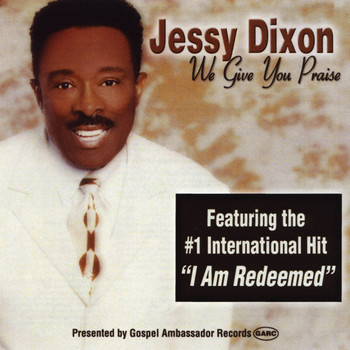 Jessy Dixon - We Give You Praise
