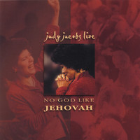 Judy Jacobs - No God Like Jehovah