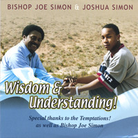 Bishop Joe Simon & Joshua Simon - Wisdom & Understanding!