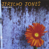 Jericho Jones - Soil and Seed