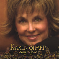 Karen Sharp - Learn To Love