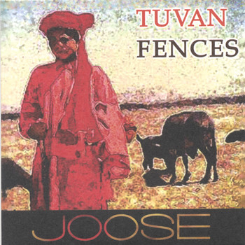 Joose - Tuvan Fences