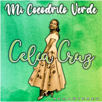 Celia Cruz - Mi Cocodrilo Verde (Remastered)