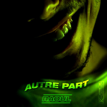 Raoul - Autre part (Explicit)