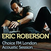 Eric Roberson - Choice FM London (Acoustic Session)