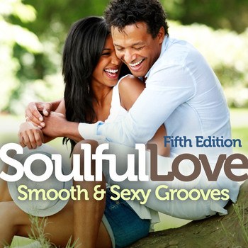 Various Artists - Soulful Love: Smooth & Sexy Grooves (Fifth Edition)