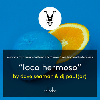 Dave Seaman & DJ Paul (AR) - Loco Hermoso