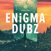 ENiGMA Dubz - Coming Down