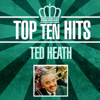 Ted Heath - Top 10 Hits