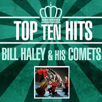 Bill Haley and his Comets - Top 10 Hits