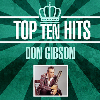 Don Gibson - Top 10 Hits
