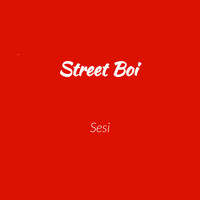 Sesi - Street Boi (Explicit)