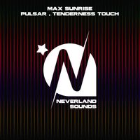 Max Sunrise - Pulsar / Tenderness Touch