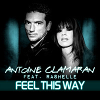Antoine Clamaran - Feel This Way (Radio Edit)