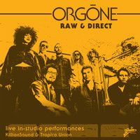 Orgone - Raw & Direct