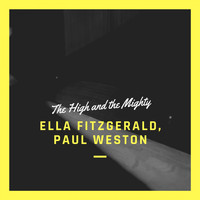 Ella Fitzgerald, Paul Weston & His Orchestra - The High and the Mighty