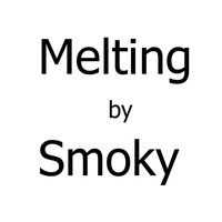 Smoky - Melting