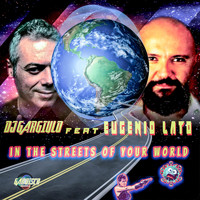 DJ Gargiulo - In The Streets Of Your World