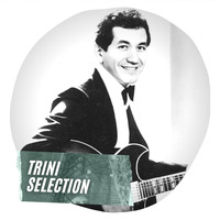 Trini Lopez - Trini Selection