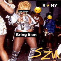RSNY - Bring it on (SZN) (Explicit)
