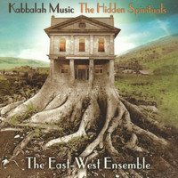 East-West Ensemble - Kabbalah Music - The Hidden Spirituals