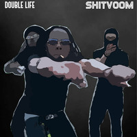 DoubleLife - Shitvoom (Explicit)