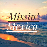 Bobby Garcia - Missin' mexico