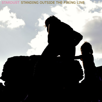 Stardust - Standing Outside the Firing Line