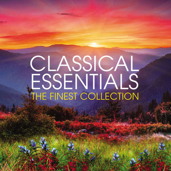 Various - Classical Essentials - The Finest Collection (Digitally Remastered)