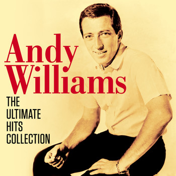 Andy Williams - Andy Williams - The Ultimate Hits Collection (Digitally Remastered)