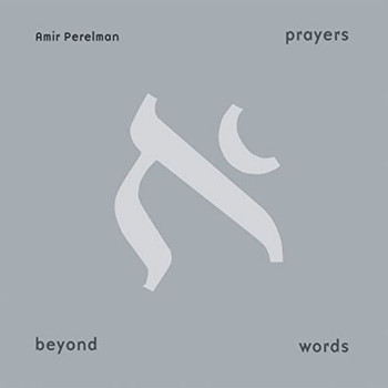 Amir Perelman - Prayers Beyond Words