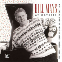 Bill Mays - The Maybeck Recital Series, Vol. 26