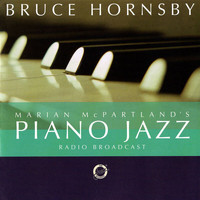 Bruce Hornsby - Marian McPartland's Piano Jazz Radio Broadcast With Bruce Hornsby